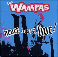 Les Wampas : Never Trust a Live